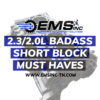 EMS - EcoBoost 2.3/2.0L Short Block Install MUST HAVES!