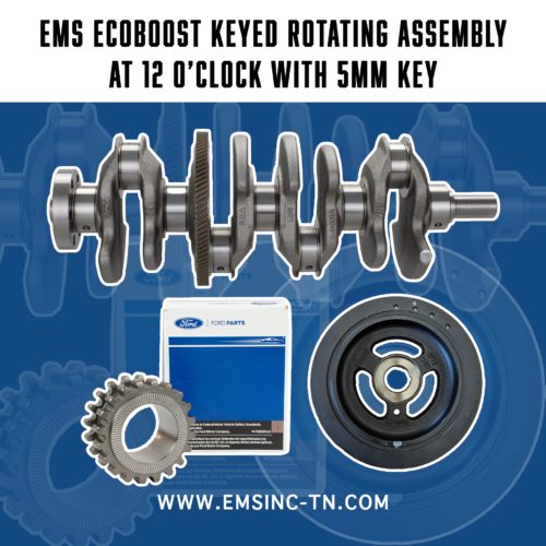 EMS - EcoBoost Keyed Rotating Assembly at 12 o’clock with 5mm key